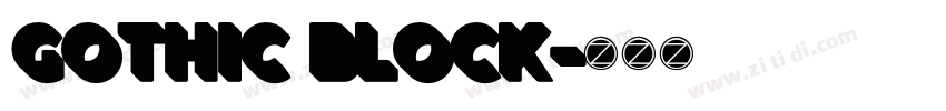 GOTHIC BLOCK字体转换 GOTHIC BLOCK字体转换